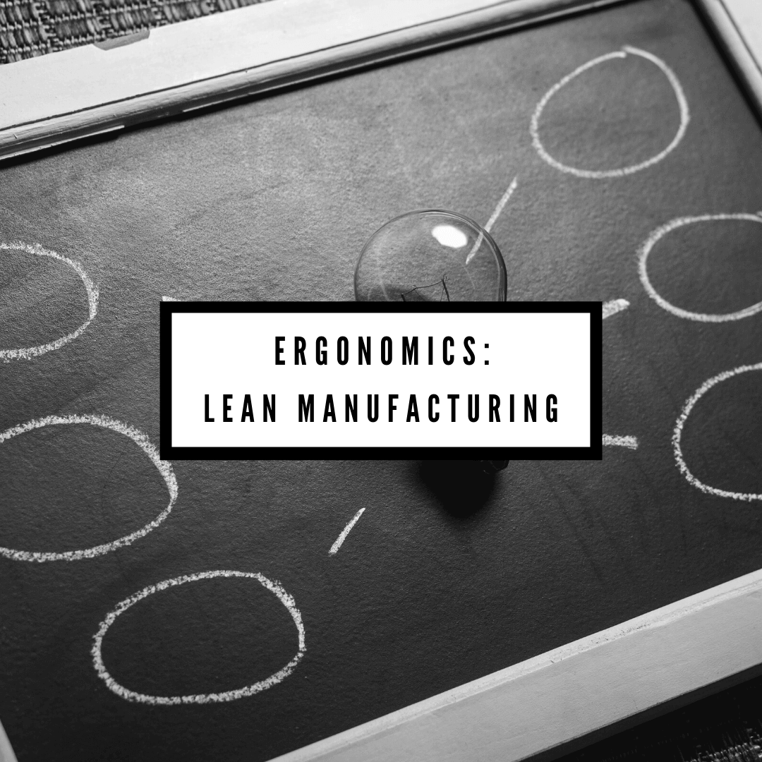 Ergonomics: Lean Manufacturing