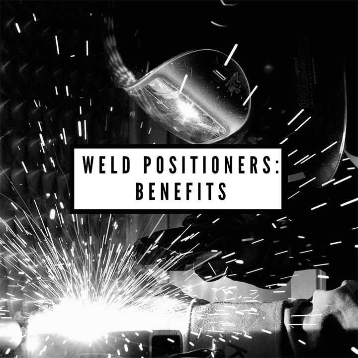 Benefits of welding positioners