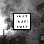 Analyze Evaluate Implement